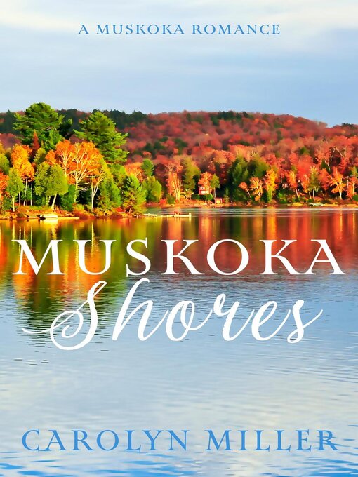 Title details for Muskoka Shores by Carolyn Miller - Available